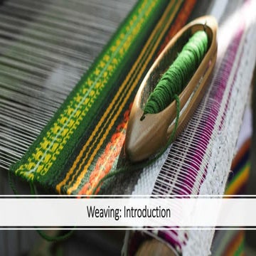 1. Weaving Preparation , Weaving is a method of textile production in which t...
