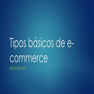 1.5.2 b2c y b2b tipos e-com Según lo agentes intervinientes en el intercambi...