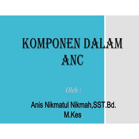 materi komponen dalam Asuhan Antental care.ppt
