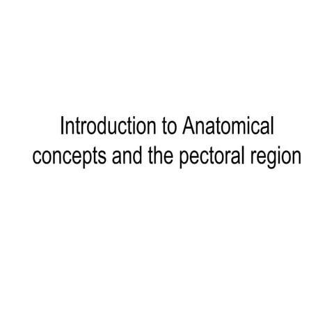 1. Introduction to Anatomical Concepts and The Pectoral Region.pdf