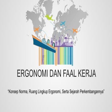 1RUANG LINGKUP ERGONOMI DAN FAAL KERJA UNTUK S2