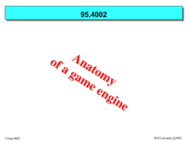 Game Engine Design: Anatomy of a game engine