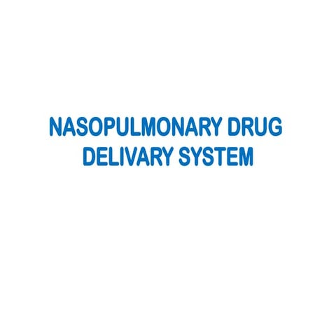 1.Nasopulmonary novel drugs delivery system