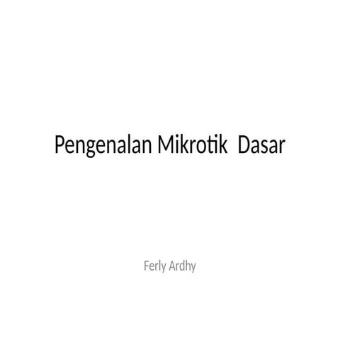 1. Pengenalan Mikrotik  Dasar untuk mahasiswa