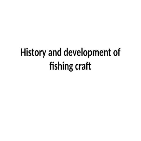 1.-History-and-development-of-fishing-craft.pptx