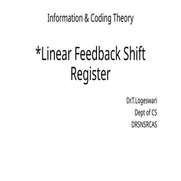 Infromation & Coding Theory -Linear Feedback Shift.pptx