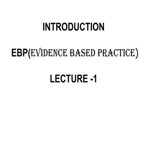 Evidence-based practice is the idea that occupational practices ought to be b...