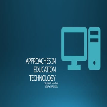 1.2.APPROACHES OF EDUCATION TECHNOLOGY.pptx