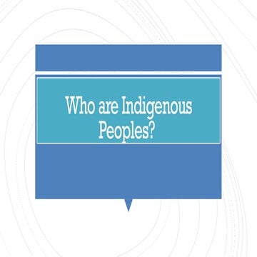 Topic 1_Who are Indigenous Group/People.pptx