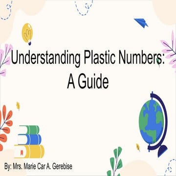 UNDERSTANDING PLASTICS - HOW WE USE AND NOT USE