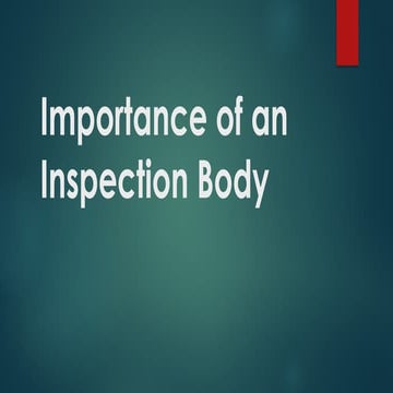 The Role and Importance of an Inspection Body | PPTX