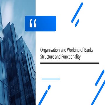 1.3 Organisation and Working of Banks_ Structure and Functionality.pptx