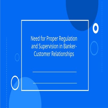 1.4 Need for Proper Regulation and Supervision in Banker-Customer ...