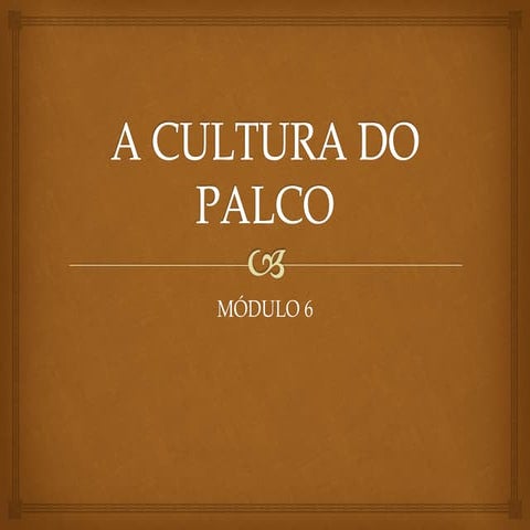 1. A Cultura do Palco - História e cultura das artes.pdf