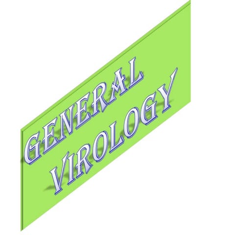 General Virology Obligate intracellular parasites