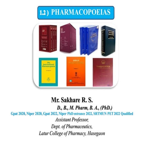 PHARMACOPOEIAS: PHARMACEUTICS: B PHARMACY: SEMESTER I : BY MR. SAKHARE R. S.