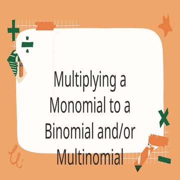 Mastering Multiplying Monomials with Binomials and Multinomials Using ...