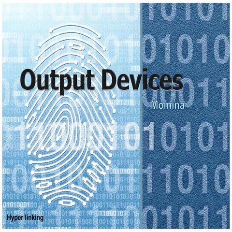 1.2 output devices