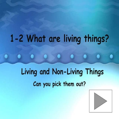 1 2 what are living things