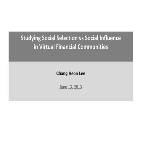 Studying Social Selection vs Social Influence in Virtual Financial Communities