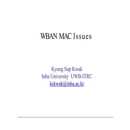 1-4_Kwak-WBAN MAC Issues1.pptx