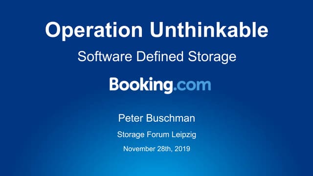 Operation Unthinkable – Software Defined Storage @ Booking.com (Peter Buschman)