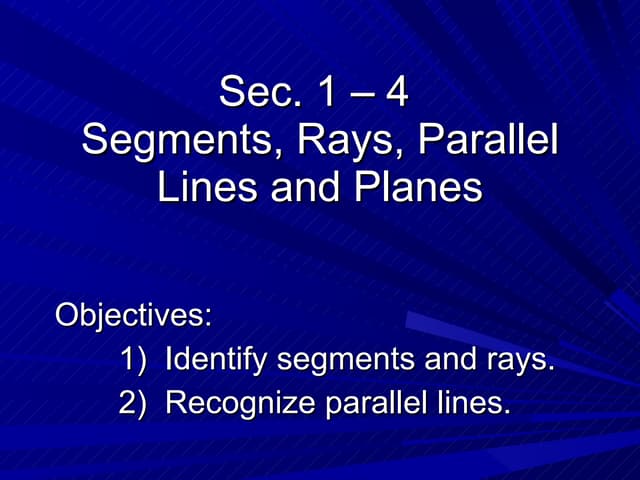 1 4 segments, rays, parallel lines and planes
