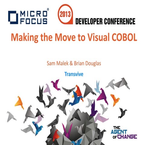 Developer Conference 1.5 - Making the Move to Visual COBOL (Transvive)