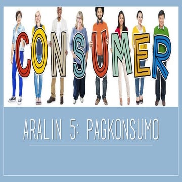 Aralin 5 - Pagkonsumo