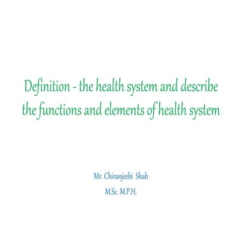 1-A-Define the health system and describe the functions and elements of healt...
