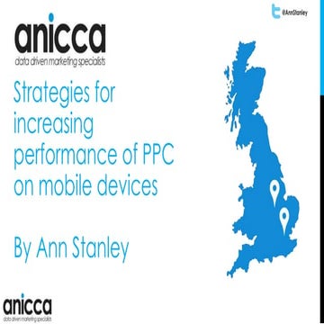 Strategies for increasing performance of PPC on mobile devices by Ann Stanley...