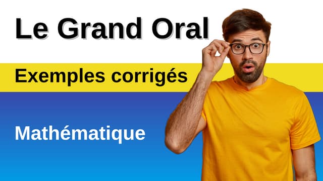 Bac 2026 - 🎤 Grand oral - ✍️ Exemples corrigés en 📊 Math - Compréhension des ...