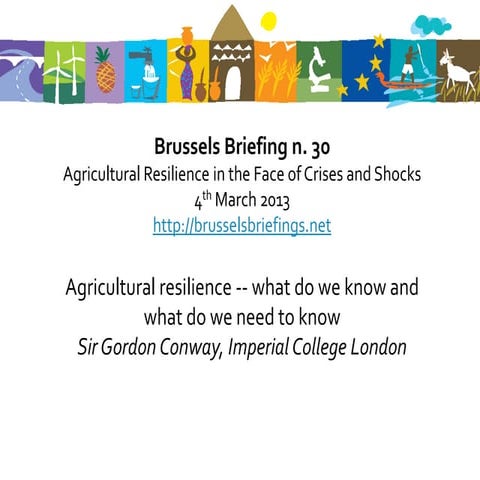 30thBrussels Briefing on Agricultural Resilience- 1. Sir Gordon Conway: What ...