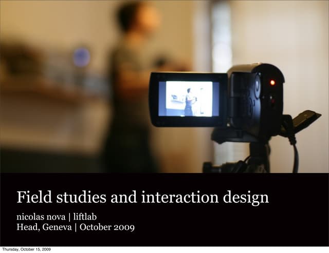 Field research and interaction design