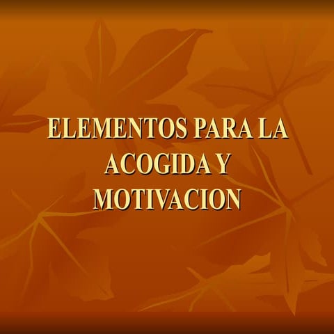 1. elementos para la acogida y motivacion