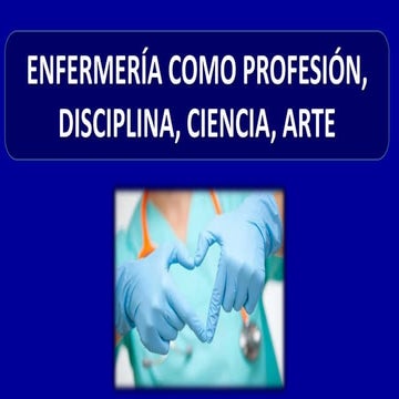 1-ENFERMERIA COMO PROFESION, DISCIPLINA, CIENCIA, ARTE.pdf