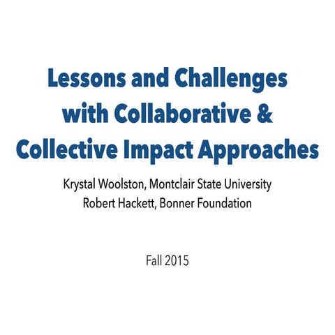 Lessons and Challenges with Collaborative and Collective Impact Approaches