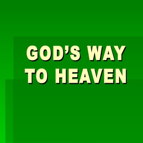 1. God’S Way To Heaven