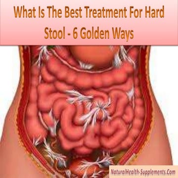 What Is The Best Treatment For Hard Stool - 6 Golden Ways | PPT