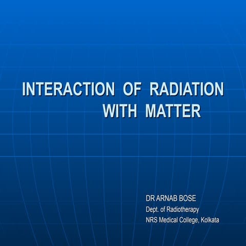 Interaction of  Radiation with  Matter