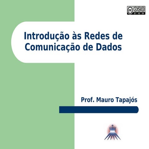Redes I - 1.Introdução às Redes de Comunicação de Dados