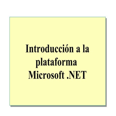 1.  introduccion a la plataforma microsoft .net