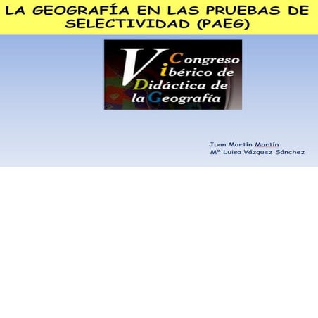 La Geografía en las Pruebas de Selectividad (PAEG / PAU). V Congreso Ibérico ...