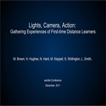 Lights, Camera, Action: Gathering Experiences of First-time Distance Learners