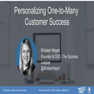 Personalizing a One-To-Many Customer Success Approach