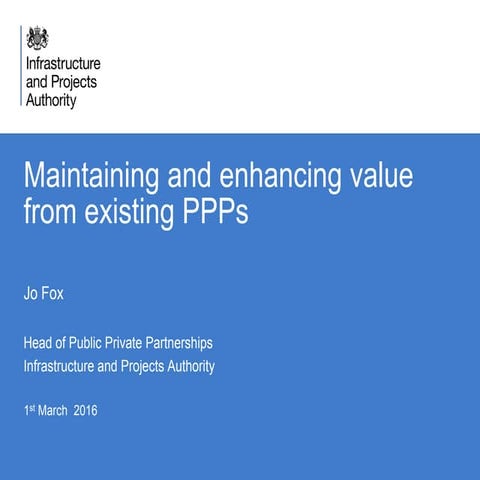 Maintaining and enhancing value from existing PPPs  - Jo Fox, United Kingdom