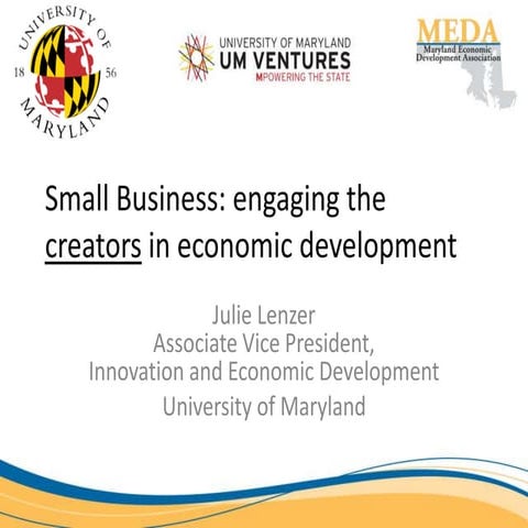Small Business: Engaging the Creators in Economic Development