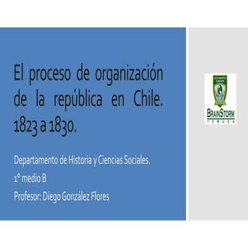 Período de organización de la República en Chile 1823-1830 | PPTX