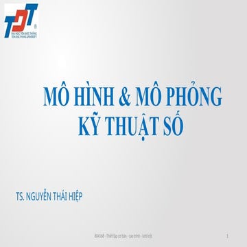 1-MÔ HÌNH & MÔ PHỎNG KỸ THUẬT SỐ.pptx re