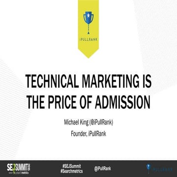 Technical Marketing: The New Normal by Michael King - #SEJSummit Atlanta